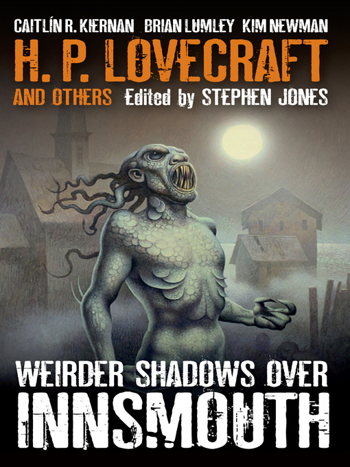 Title details for Weirder Shadows Over Innsmouth by Stephen Jones - Available